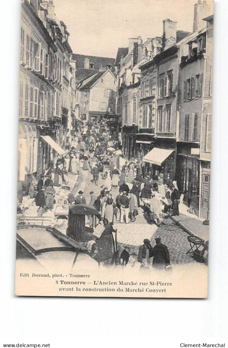 TONNERRE - L'Ancien Marché Rue Saint Pierre Avant La Construction Du Marché Couvert - Très Bon état - Tonnerre