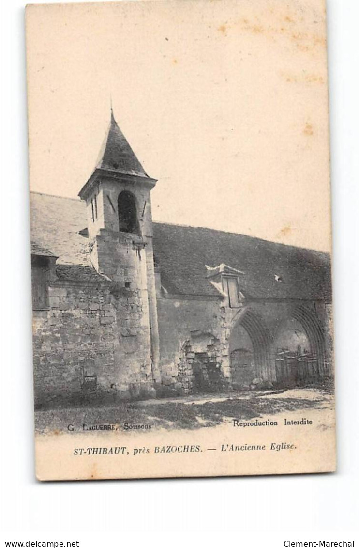 SAINT THIBAUT Près BAZOCHES - L'Ancienne Eglise - Très Bon état - Other & Unclassified