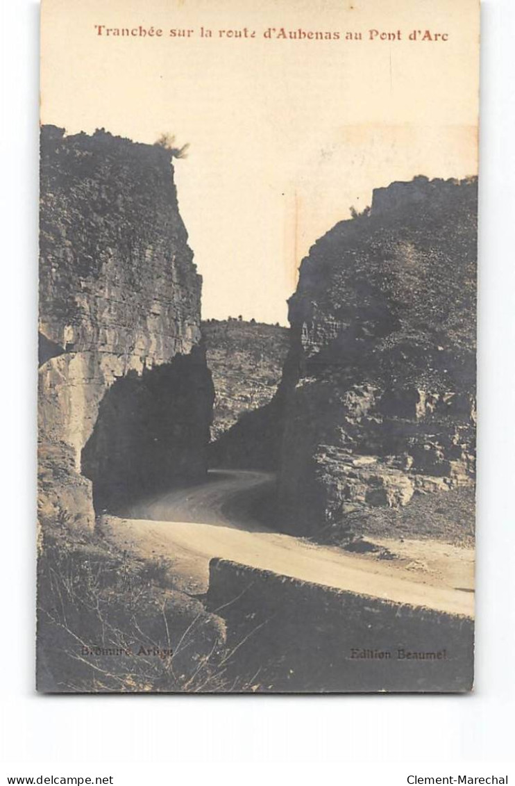 Tranchée Sur La Route D'AUBENAS Au Pont D'Arc - Très Bon état - Autres & Non Classés