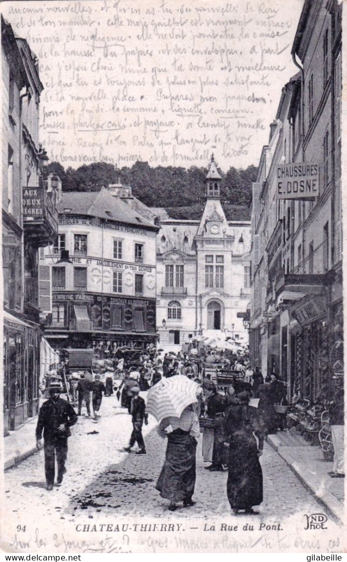 02 - Aisne -  CHATEAU THIERRY - La Rue Du Pont - Chateau Thierry