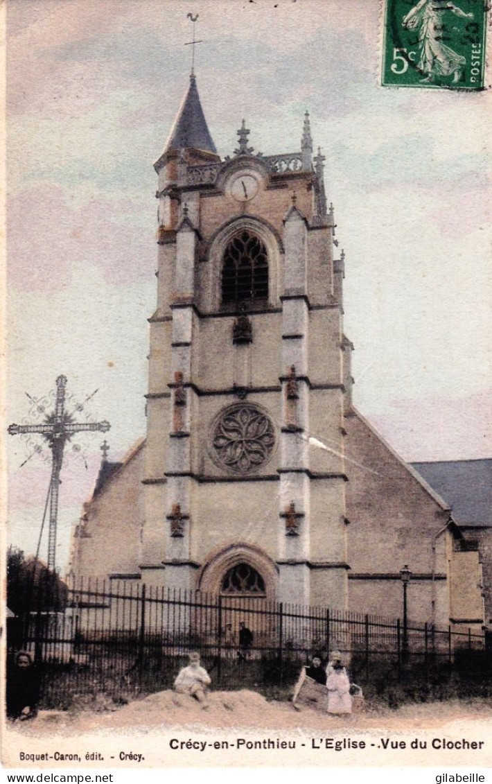 80 - Somme -  CRECY En PONTHIEU - L Eglise - Vue Du Clocher - Crecy En Ponthieu