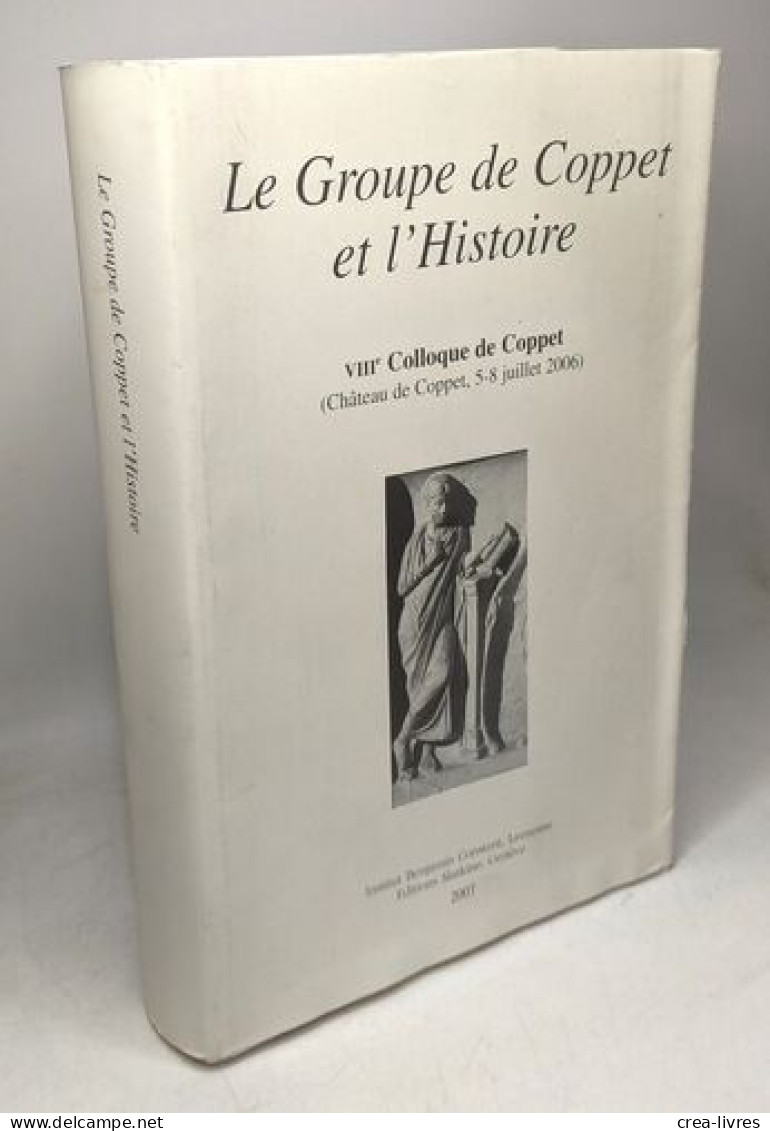 Annales Benjamin Constant 31-32 Le Groupe De Coppet Et L'Histoire - Actes Du VIIIe Colloque De Coppet (Château De Coppet - Geschiedenis