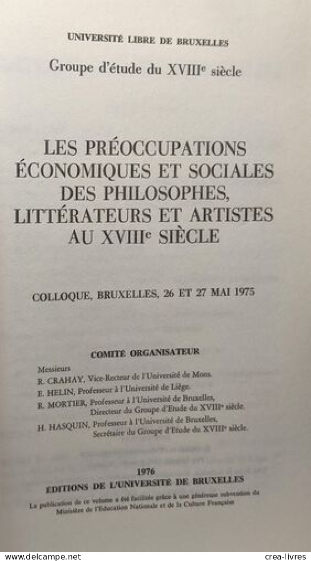 Les Préoccupations écononmiques Et Sociales Des Philosophes Littérateurs Et Artistes Au XVIIIe Siècle - Colloque Bruxell - Psychology/Philosophy