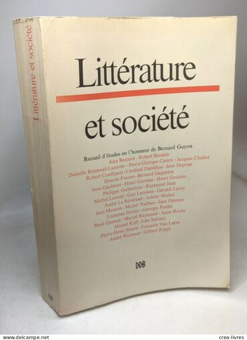 Littérature Et Société : Recueil D'études En L'honneur De Bernard Guyon - Autres & Non Classés