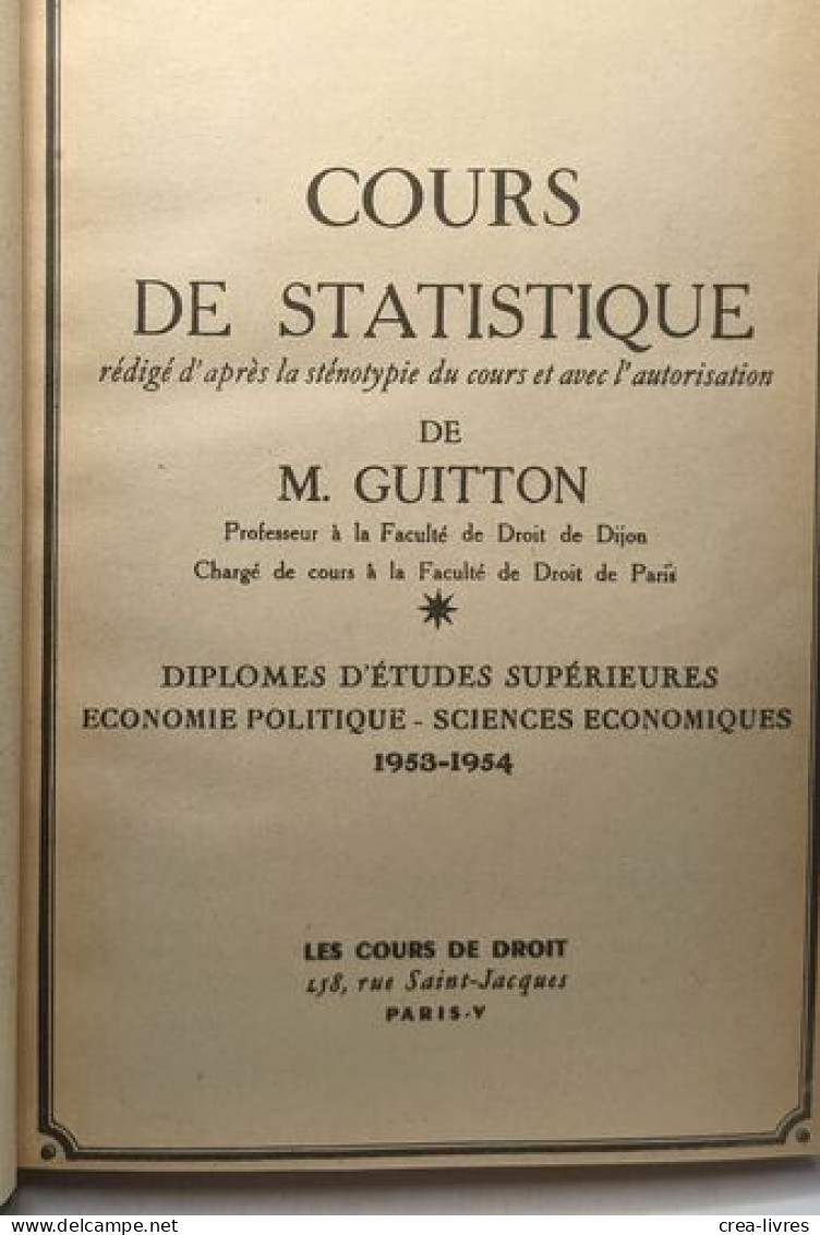 Cours De Statistique - Diploome D'études Supérieures économique Et Politique - Sciences économiques 1953-1954 - Droit