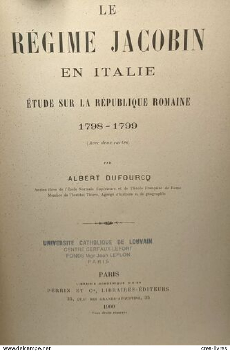 Le Régime Jacobin En Italie - étude Sur La République Romaine 1798 - 1799 ( Avec Deux Cartes) - Other & Unclassified