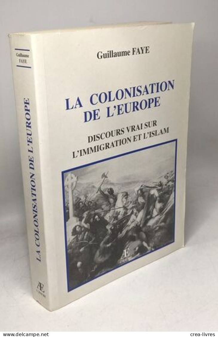 Colonisation De L'europe Discours Vrai Sur L'immigration - Politiek