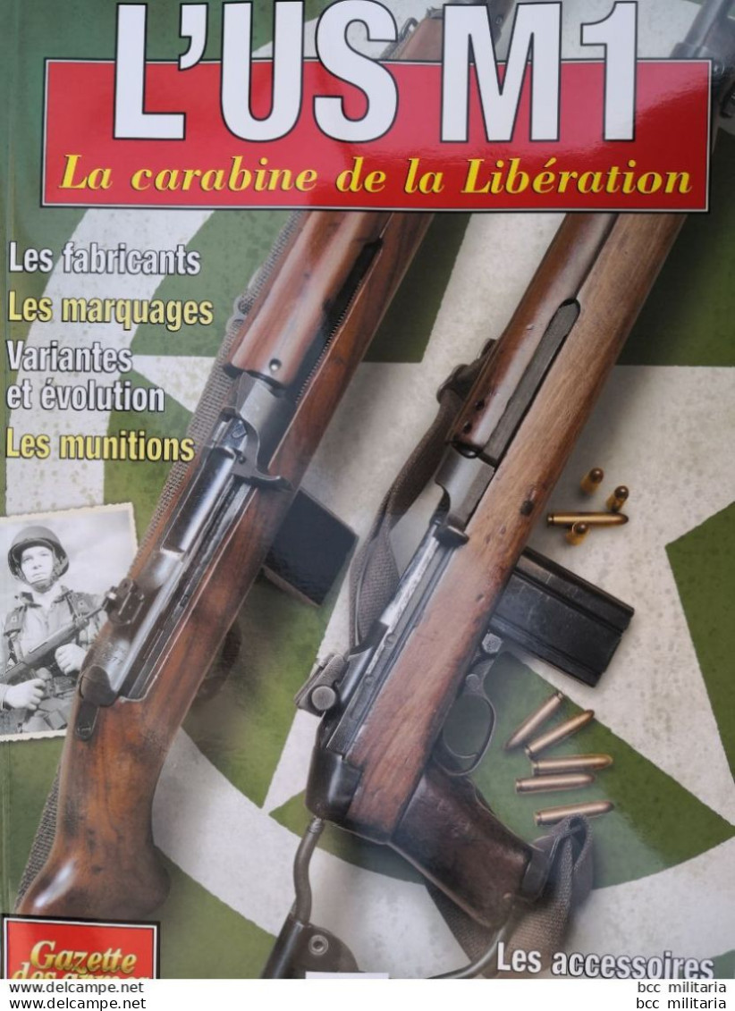 L'US M1 La Carabine De La Libération - Gazette Des Armes N° 14 Hors Série ( Revue Neuve De Stock ) - French