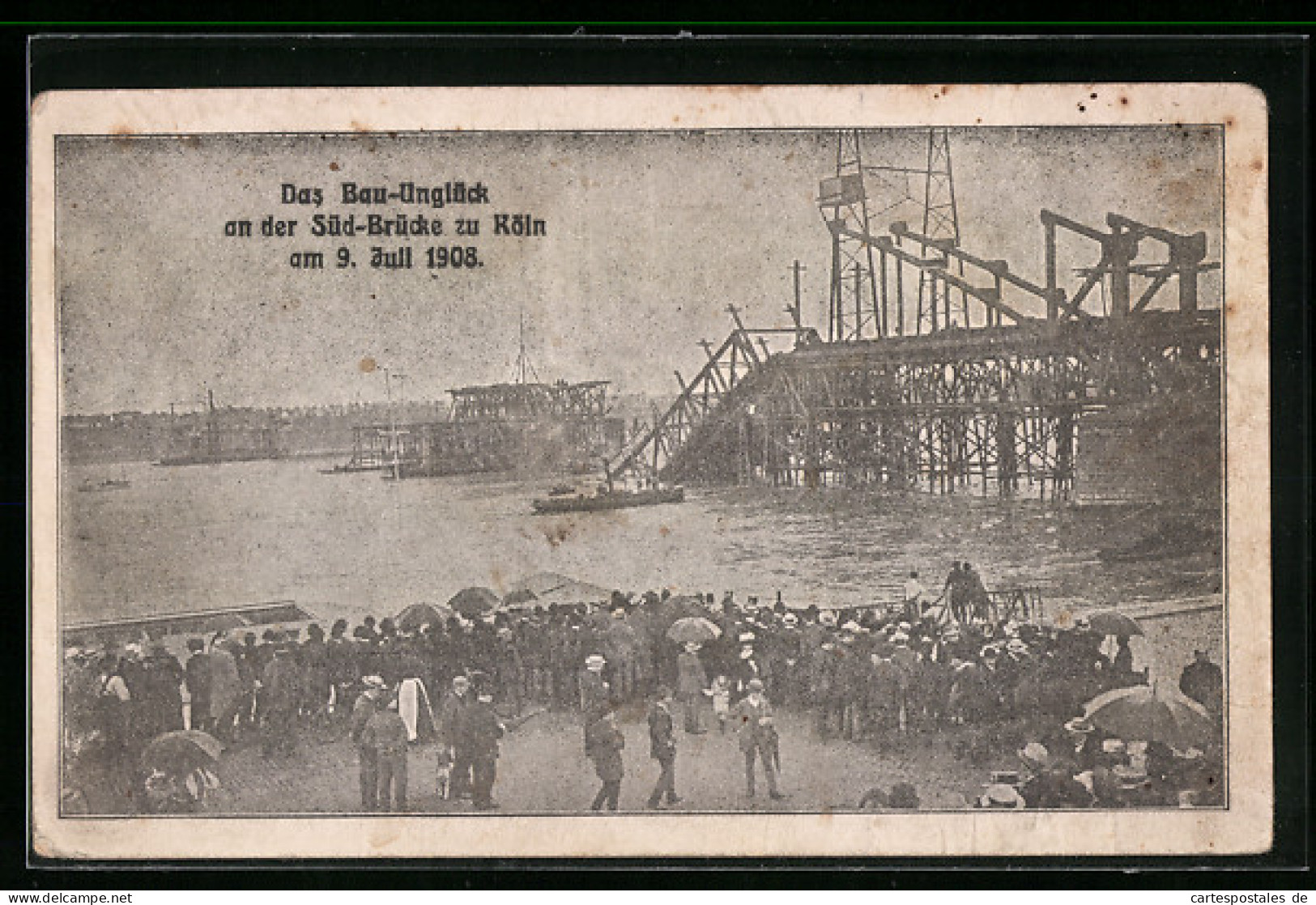 AK Köln, Katastrophe, Das Bau-Unglück An Der Süd-Brücke 1908  - Rampen