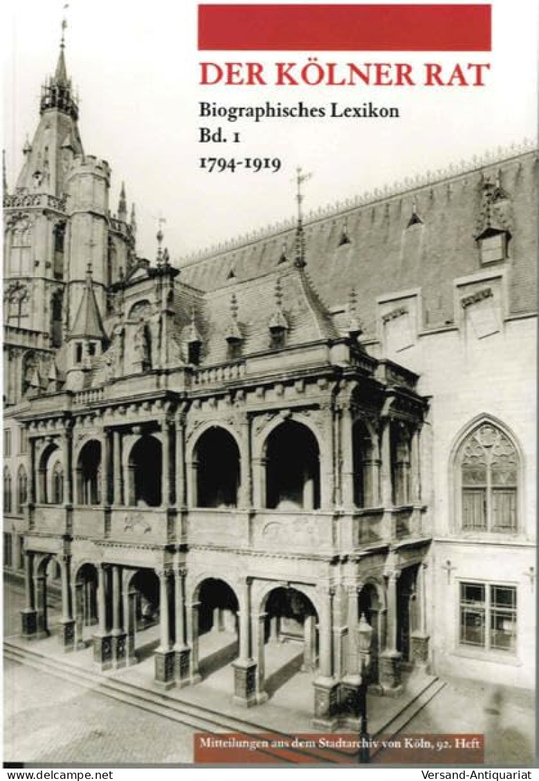 Der Kölner Rat; Teil: Bd. 1., 1794 - 1919 : - Altri & Non Classificati