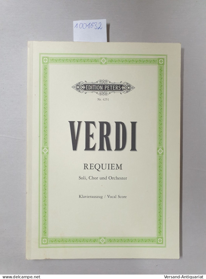 Verdi. Requiem : Soli, Chor Und Orchester (= Edition Peters Nr. 4251) Klavierauszug/ Vocal Score - Autres & Non Classés