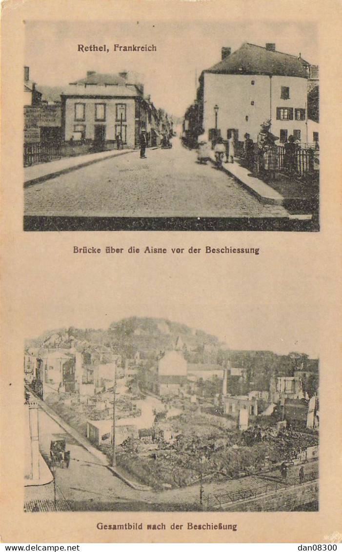 08  RETHEL BRUCKE UBER DIE AISNE VOR DER BESCHIESSUNG & GESAMTBILD NACH DER BESCHIESSUNG CARTE ALLEMANDE - Rethel