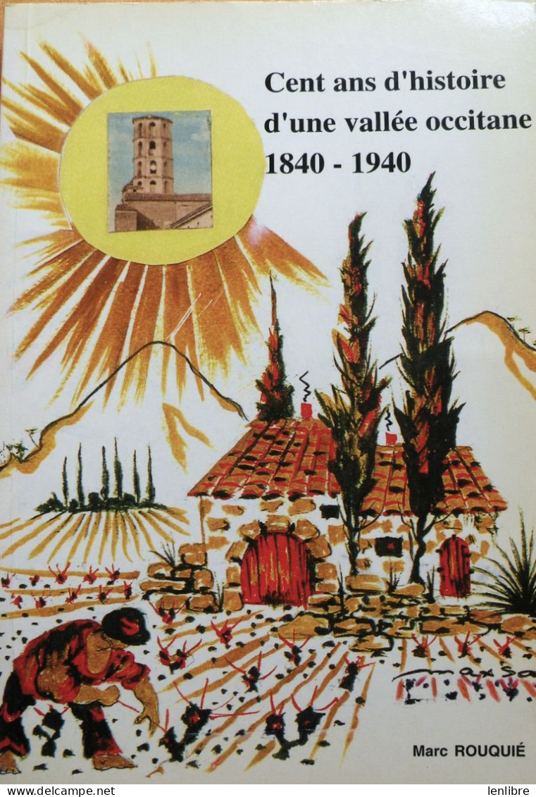 CENT ANS D’HISTOIRE D’une VALLEE OCCITANE. Marc Rouquié. 1996. - Languedoc-Roussillon