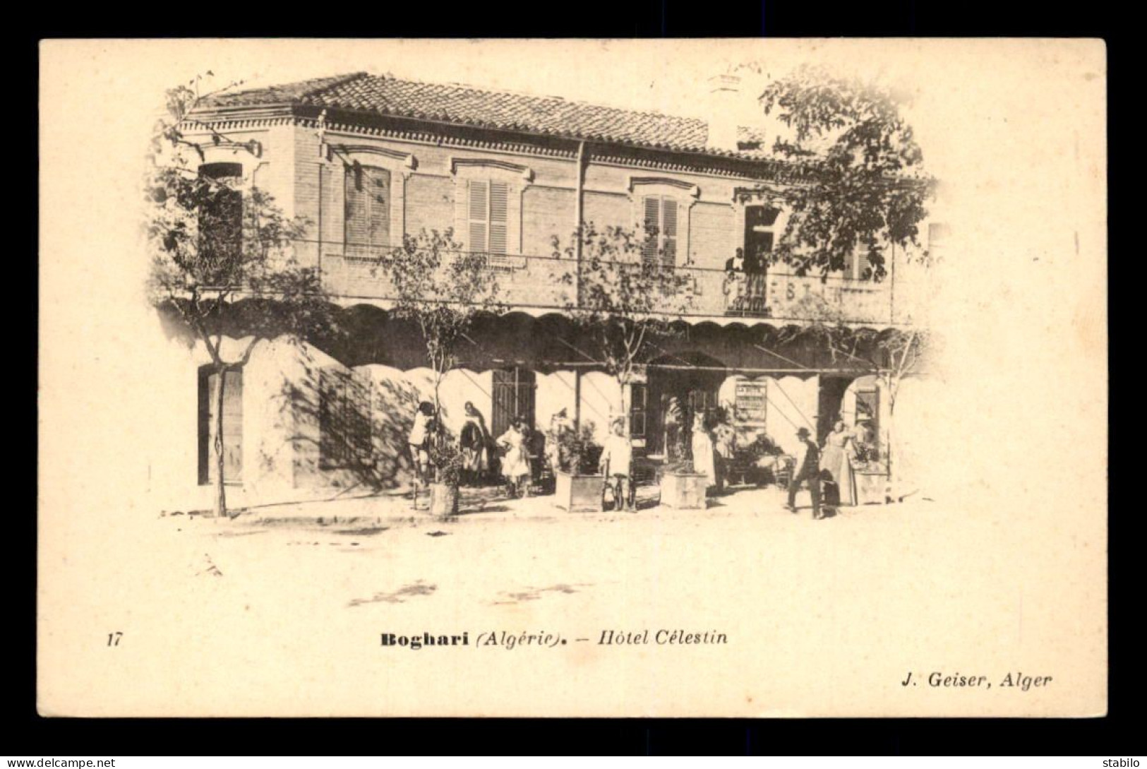 ALGERIE - BOGHARI - HOTEL CELESTIN - EDITEUR GEISER N°17 - Autres & Non Classés