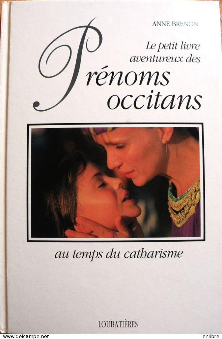 PRENOMS OCCITANS Au Temps Du Catharisme. A.Brenon. 1992. - Languedoc-Roussillon