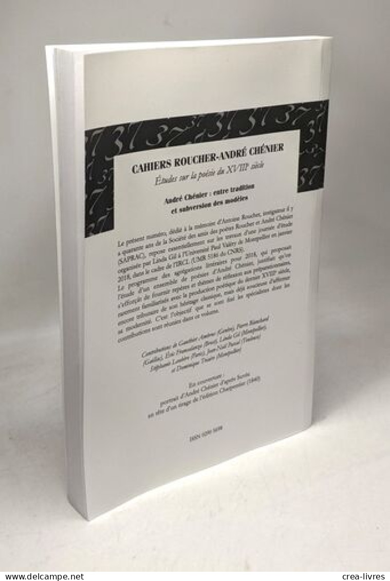 Cahiers Roucher-André Chénier Numéro 37 2017-2018 / André Chénier: Entre Tradition Et Subversion Des Modèles - Unclassified