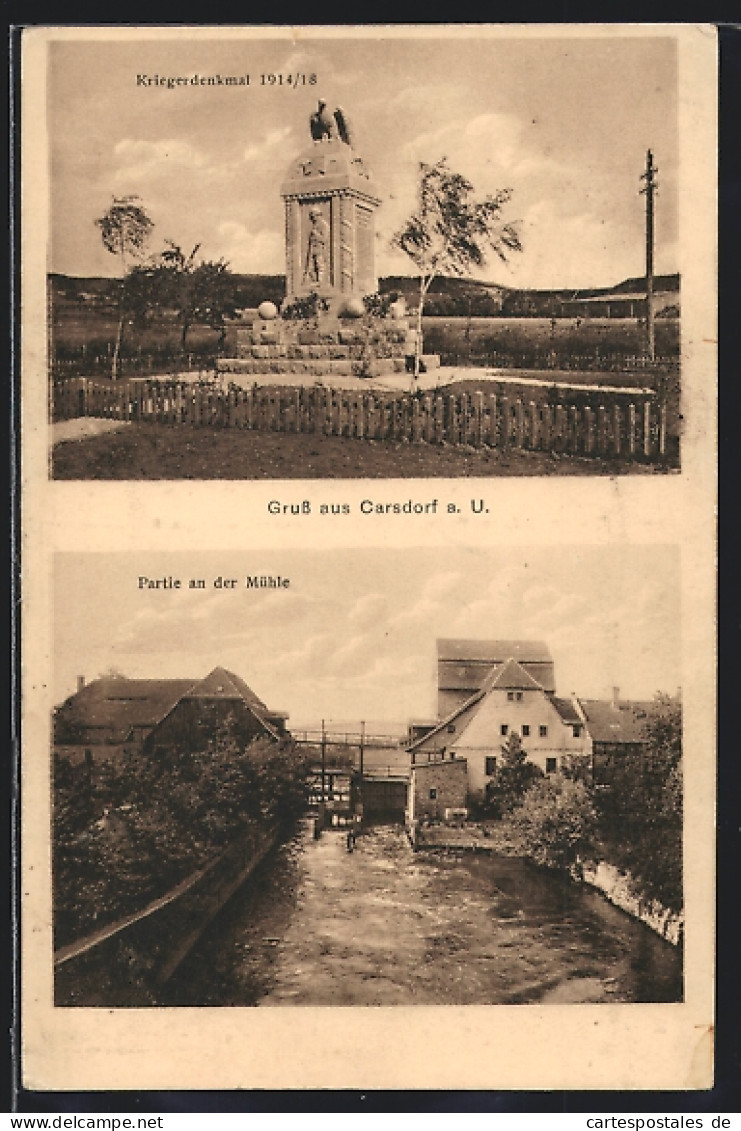 AK Carsdorf A. U., Partie An Der Mühle, Kriegerdenkmal 1914-18  - Autres & Non Classés