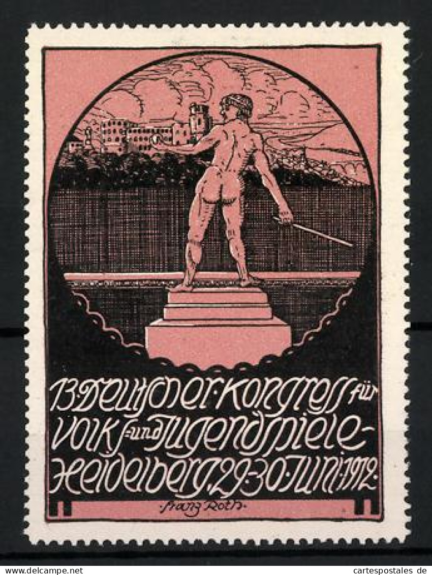 Künstler-Reklamemarke Franz Roth, Heidelberg, 13. Deutscher Kongress Fpr Volks- Und Jugendspiele 1912, Standbild  - Erinnofilia