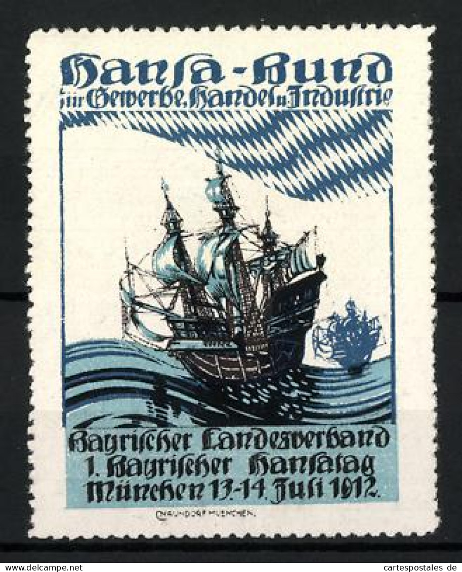 Reklamemarke München, 1. Bayr. Hansatag 1912, Hansa-Bund Für Gewerbe-, Handel- Und Industrie, Segelschiff  - Erinofilia