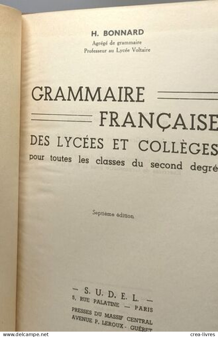 Grammaire Fançaise Des Lycées Et Collèges Pour Toutes Les Classes Du Second Degré - Non Classés