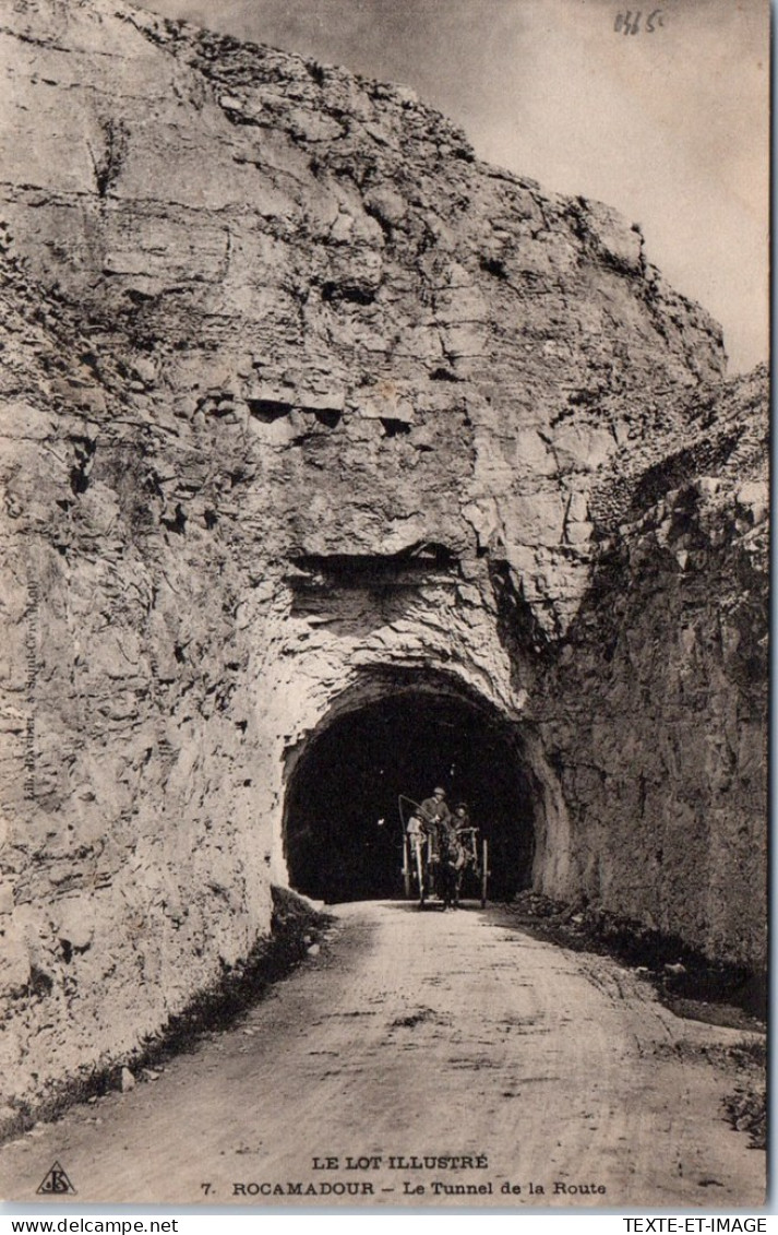 46 ROCAMADOUR - Le Tunnel De La Route  - Rocamadour