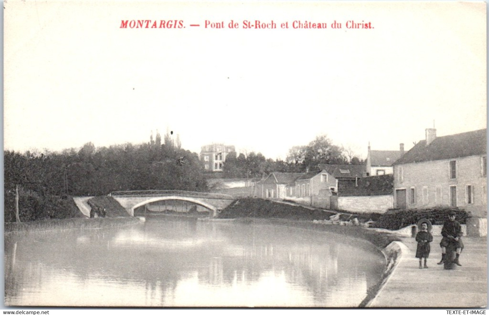 45 MONTARGIS -- Pont St Roch & CHATEAUdu Christ  - Montargis