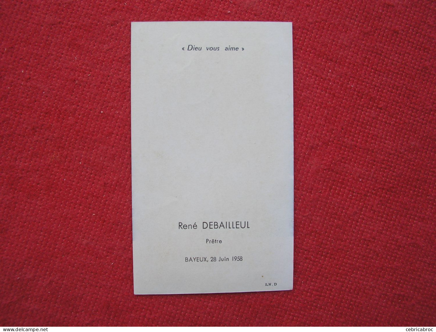 LDB - IMAGE RELIGIEUSE - "Dieu Vous Aime" - Renée DEBAILLEUL - Prëtre - BAYEUX, 28 Juin 1958 - Devotion Images