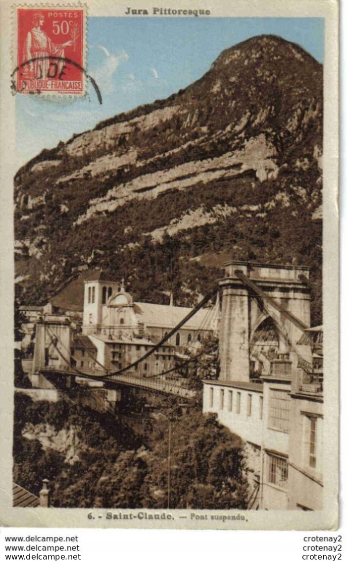 39 SAINT CLAUDE N°6 Pont Suspendu En 1934 édition Et Cliché Karrer Dôle Jura Pittoresque - Saint Claude