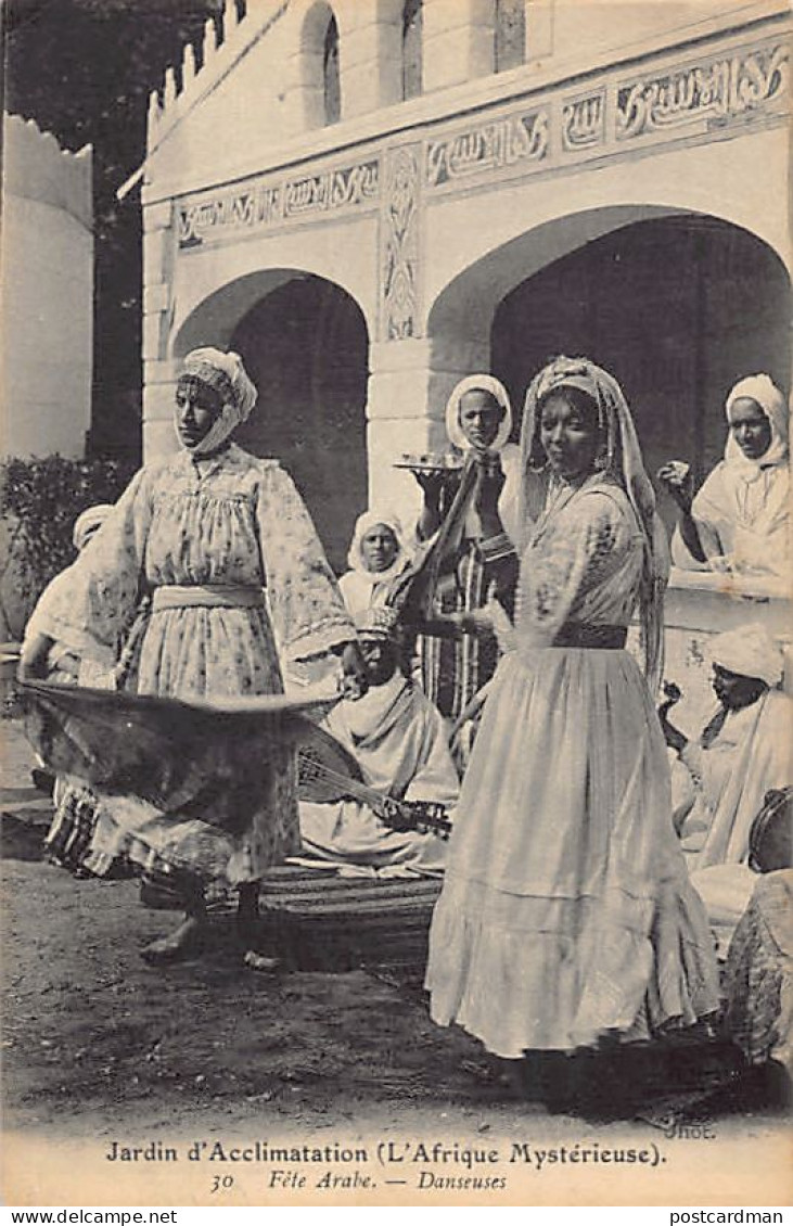 Algérie - Fête Arabe - Danseuses - Jardin D'Acclimatation (L'Afrique Mystérieuse) - Ed. ND Phot. Neurdein 30 - Femmes