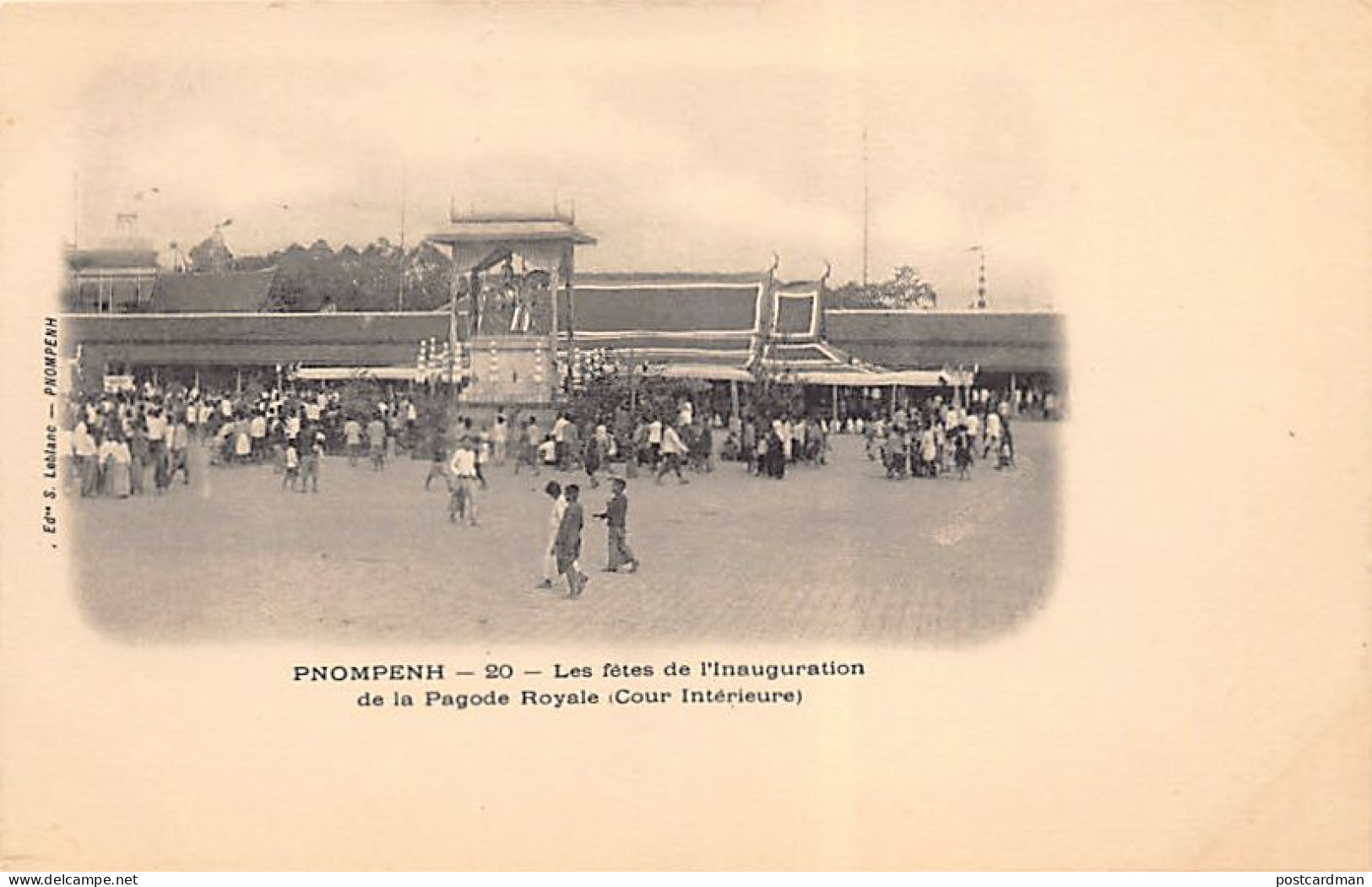 Cambodge - PHNOM PENH - Les Fêtes De L'inauguration De La Pagode Royale (cour Intérieure) - Ed. S. Leblanc 20 - Cambodge