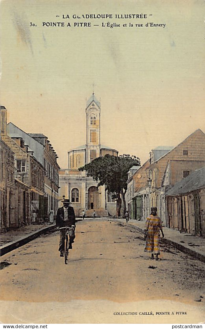 La Guadeloupe Illustrée - POINTE à PITRE - L'église Et La Rue D'Ennery - Ed. Caillé 30 - Pointe A Pitre