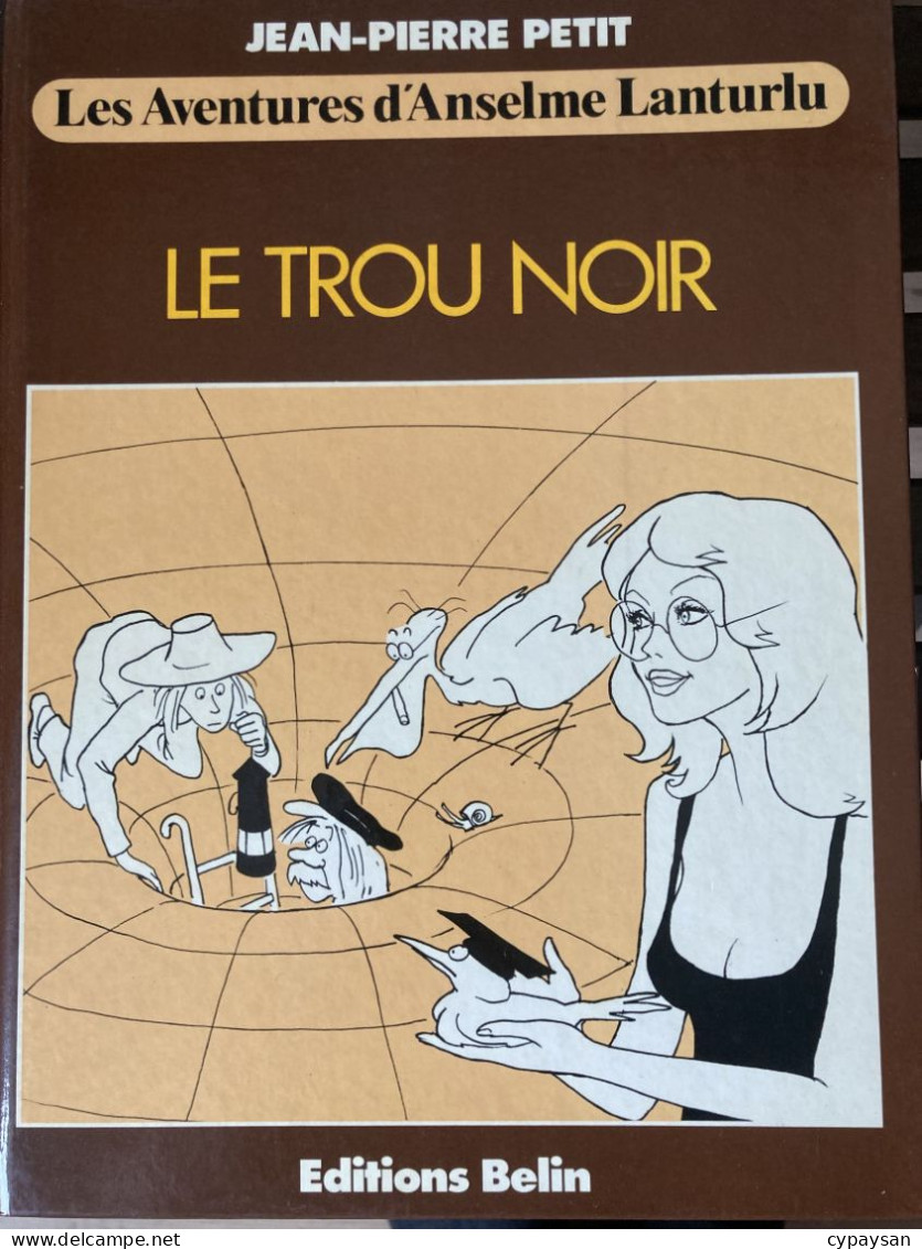 Anselme Lanturlu 4 Le Trou Noir RARE EO BE Belin  07/1981 Petit (BI3) - Editions Originales (langue Française)