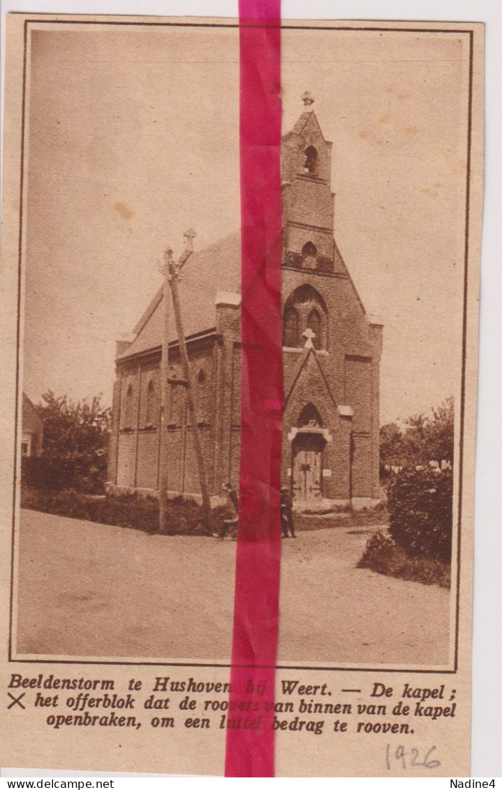 Hushoven Bij Weert - Inbraak Kapel - Orig. Knipsel Coupure Tijdschrift Magazine - 1926 - Zonder Classificatie