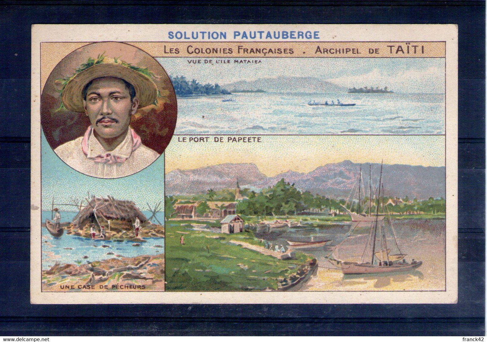 Les Colonies Françaises. Tahiti. Solution Pautauberge. Format CPA - Altri & Non Classificati