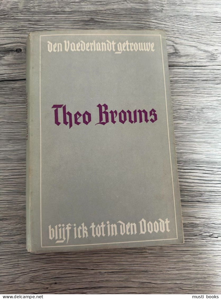 (1940-1944 COLLABORATIE REPRESSIE LIMBURG) Theo Brouns. - Guerra 1939-45