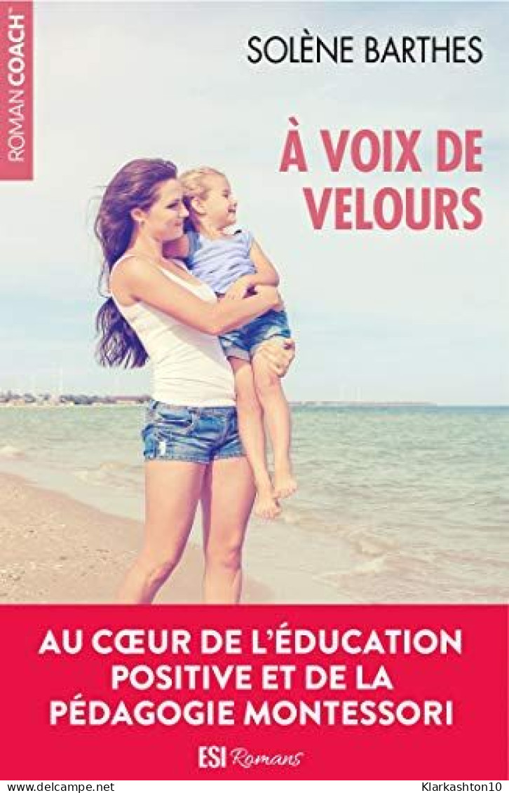 A Voix De Velours : Un Roman Tendre Au Cœur De La Pédagogie Montessori - Sonstige & Ohne Zuordnung