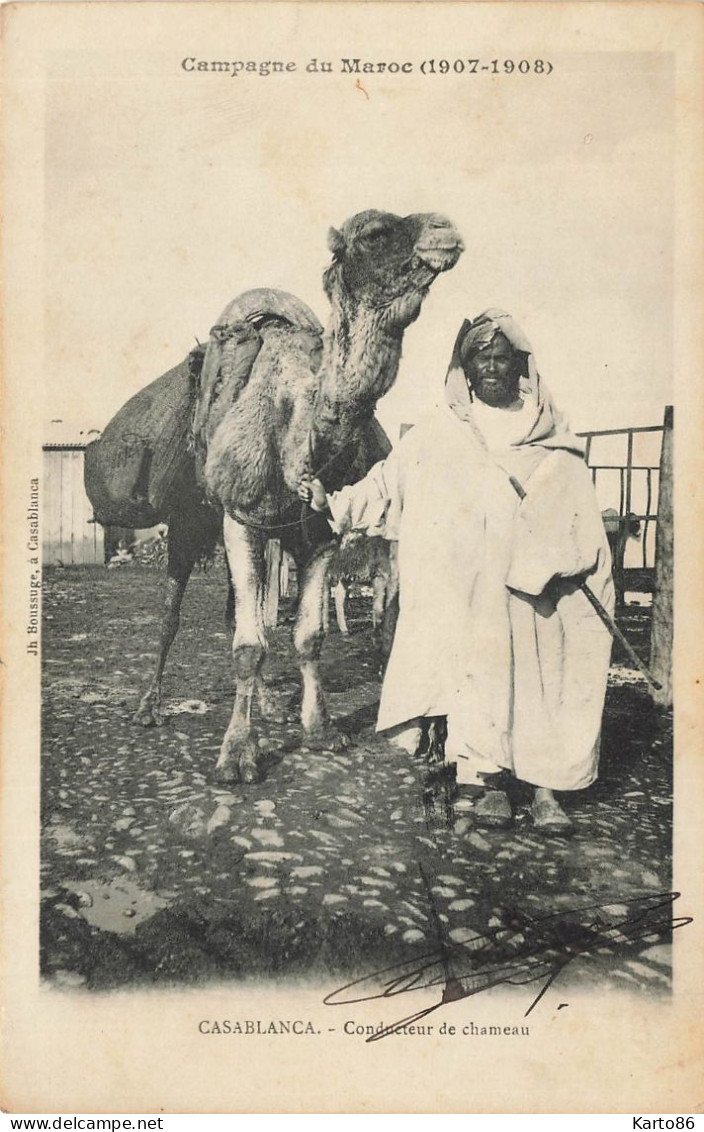 Campagne Du Maroc 1907/1908 * Casablanca , Conducteur De Chameau * éthnique Ethno Ethnic - Casablanca