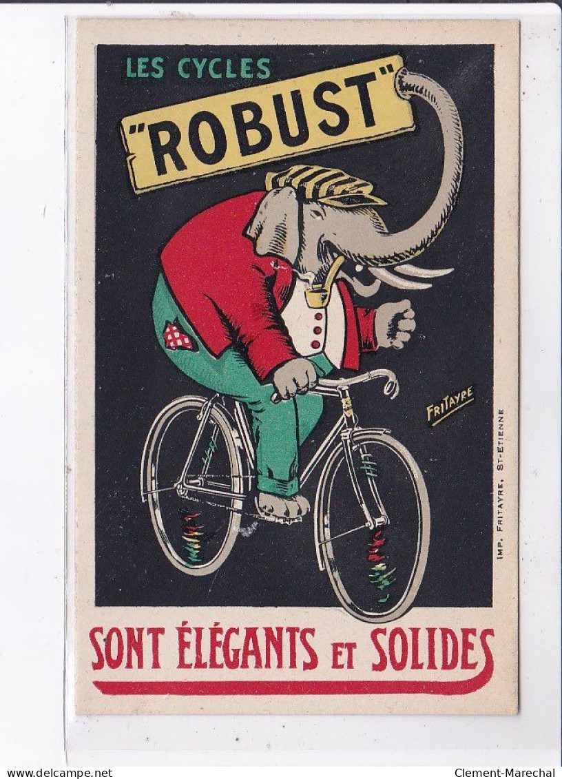 PUBLICITE : Les Cycles Robust Sont élégants Et Solides (élephant - Vélo) Illustrée Par Fritayre - Très Bon état - Publicité