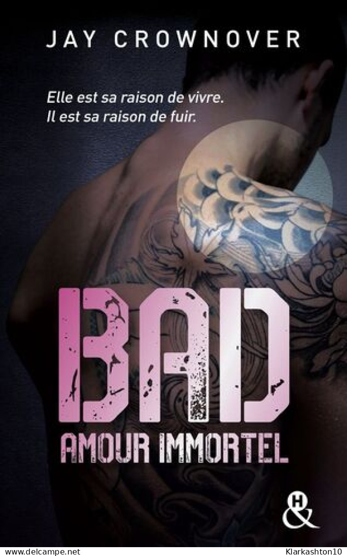 Bad - T4 Amour Immortel: Des Bad Boys Des Vrais Pour Une Romance New Adult Intense - Sonstige & Ohne Zuordnung