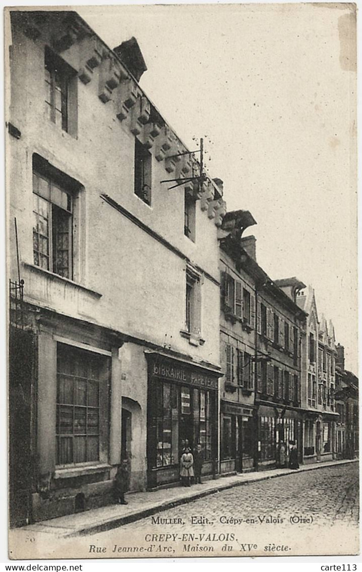 60 - B30168CPA - CREPY EN VALOIS - Rue Jeanne D'arc - Maison Du 15e - Librairie Muller - Très Bon état - OISE - Crepy En Valois