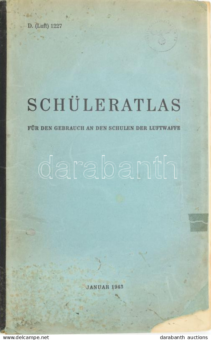 Schüleratlas Für Den Gebrauch An Den Schulen Der Luftwaffe D. (Luft) 1227 Januar 1943 :- A Német Légierő Iskolájában Has - Sonstige & Ohne Zuordnung