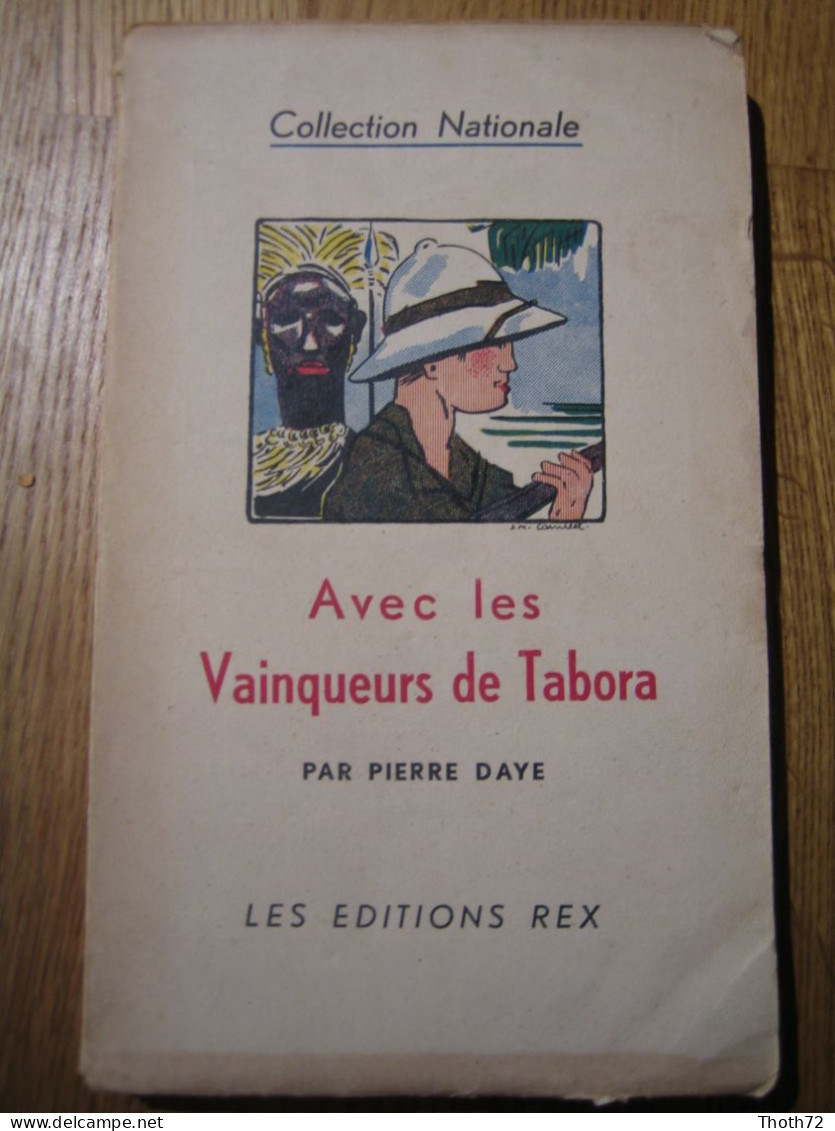 AVEC LES VAINQUEURS DE TABORA. Pierre DAYE. 1935. Les Editions REX. Léon DEGRELLE. - Französisch