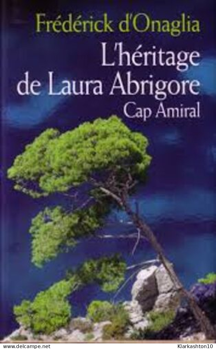 L'HERITAGE DE LAURA ABRIGORE. Cap Amiral - Autres & Non Classés