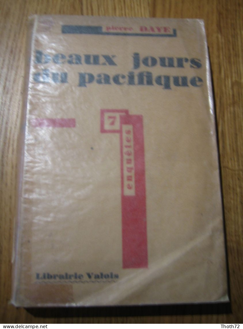 BEAUX JOURS DU PACIFIQUE. Pierre DAYE. EDITION ORIGINALE Du 03 Novembre 1931. Librairie VALOIS. - Francés