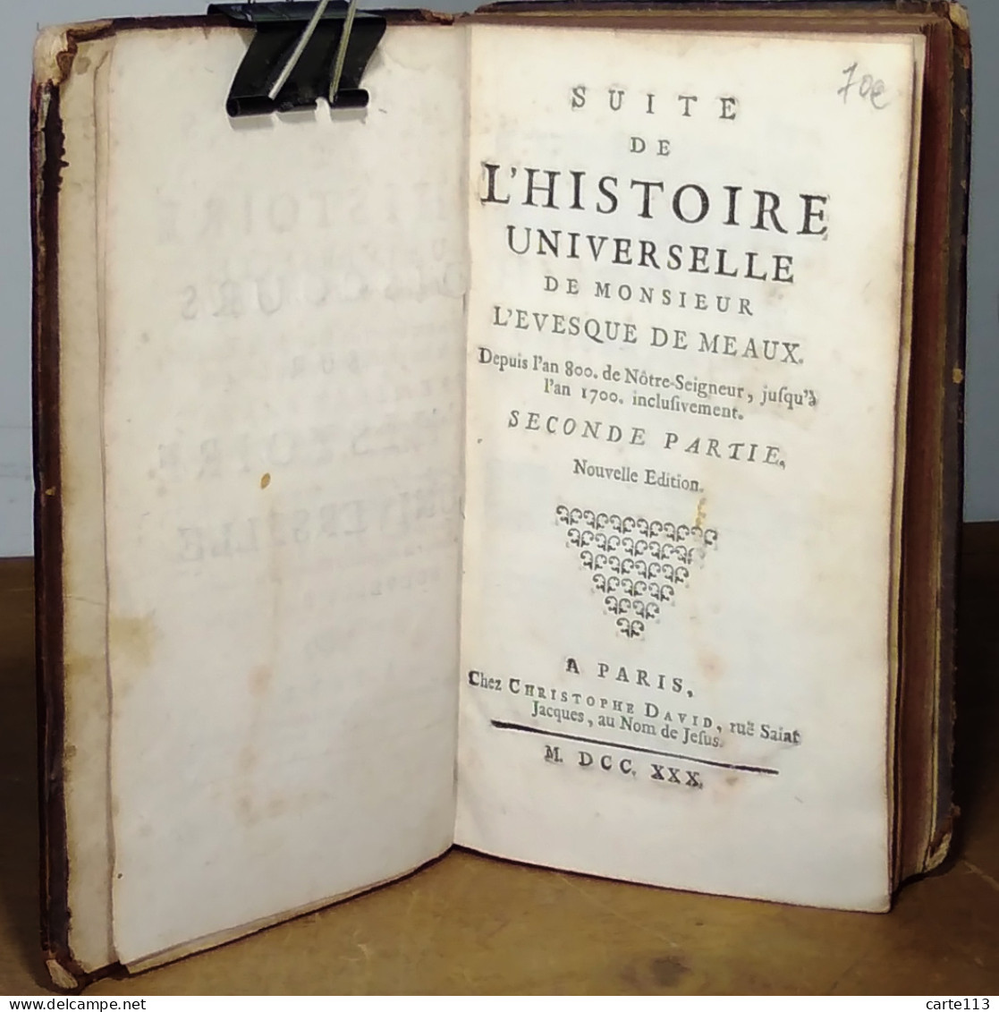 BOSSUET  Jacques Benigne - SUITE DE L' HISTOIRE UNIVERSELLE DE MONSIEUR L' EVESQUE DE MEAUX . DE - 1701-1800