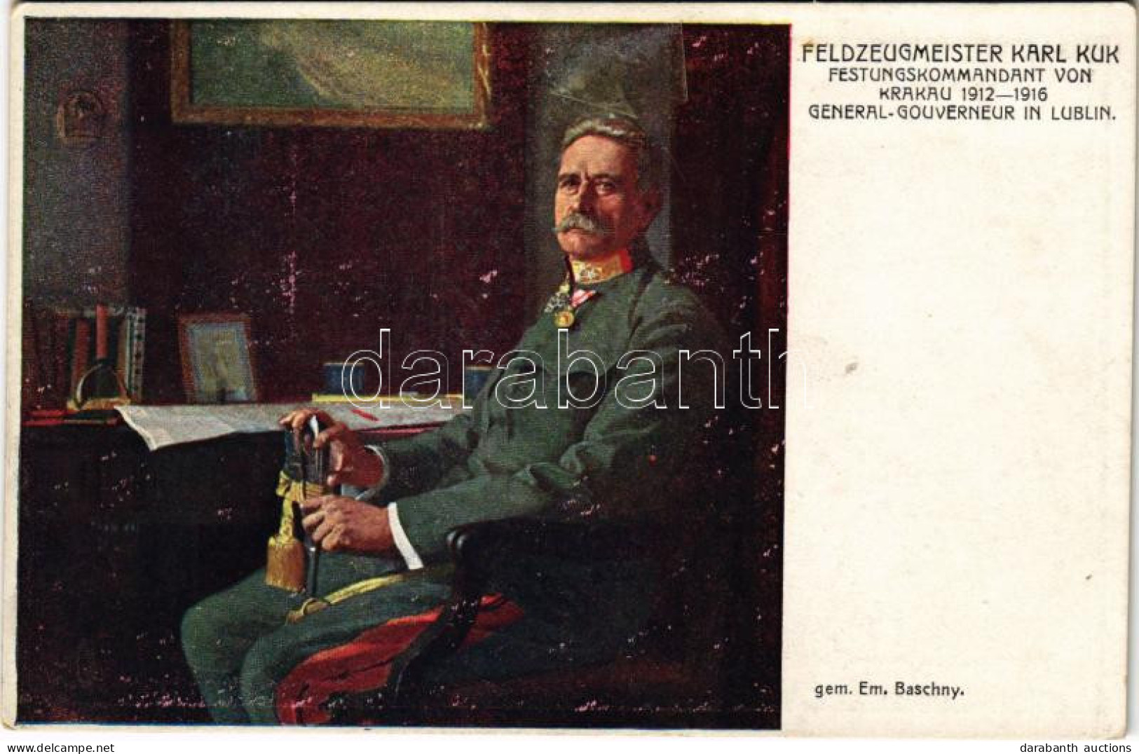 T2/T3 1918 Feldzeugmeister Karl Kuk. Festungskommandant Von Krakau 1912-1916. General-Gouverner In Lublin. Offizielle Ka - Unclassified