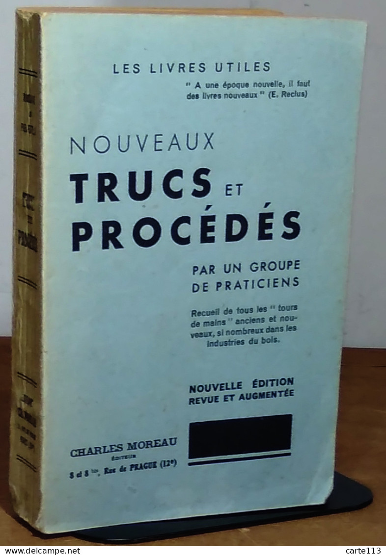 MOREAU Charles - NOUVEAUX TRUCS ET PROCEDES PAR UN GROUPE DE PRATICIENS  - BOIS - 1901-1940