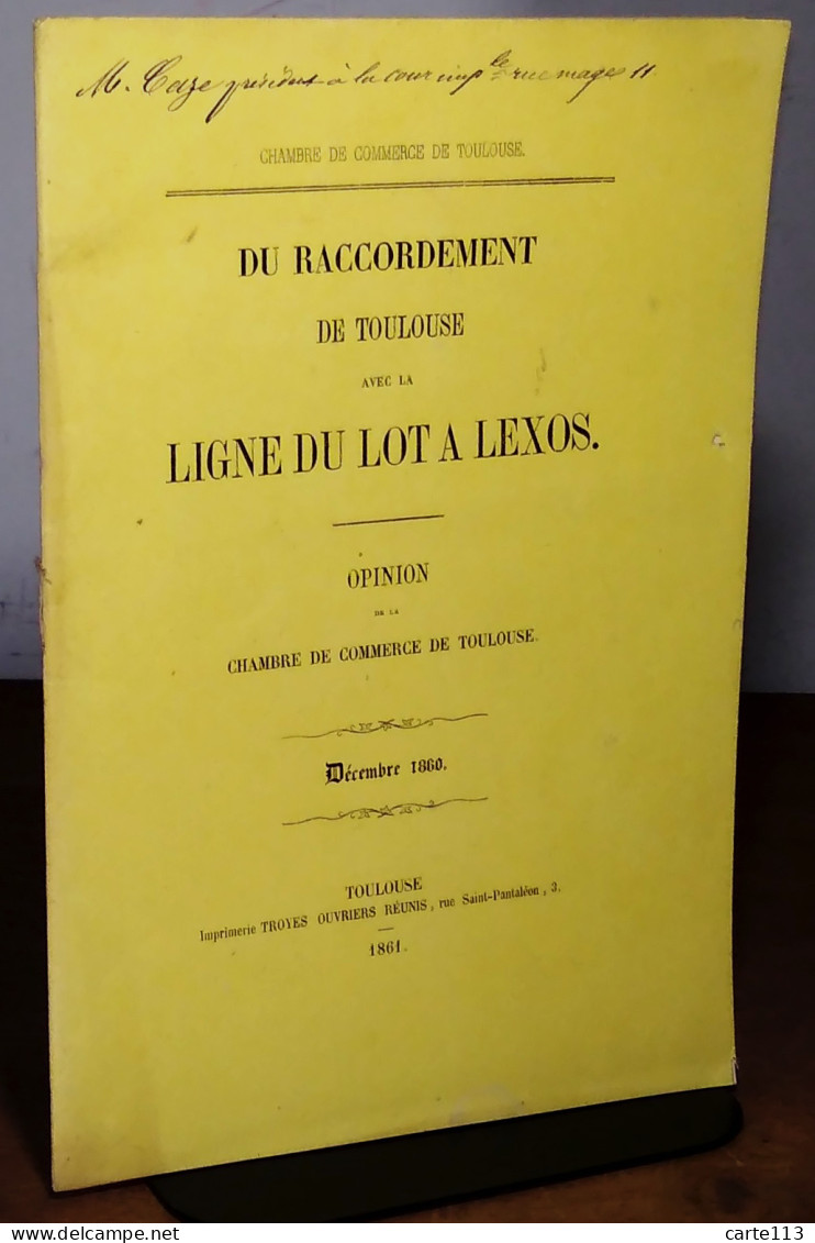 RAMEL  - DU RACCORDEMENT DE TOULOUSE AVEC LA LIGNE DU LOT A LEXOS - OPINION DE - 1801-1900