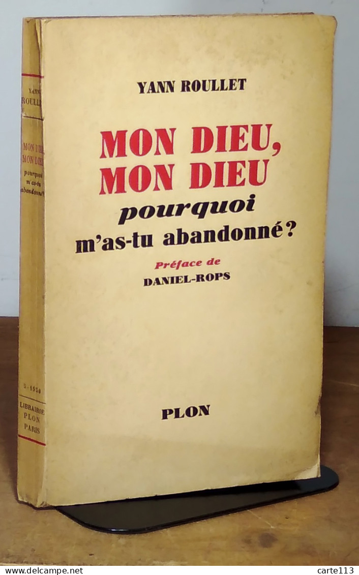 ROULLET Yann - MON DIEU, MON DIEU, POURQUOI M'AS-TU ABANDONNE ? - Sonstige & Ohne Zuordnung