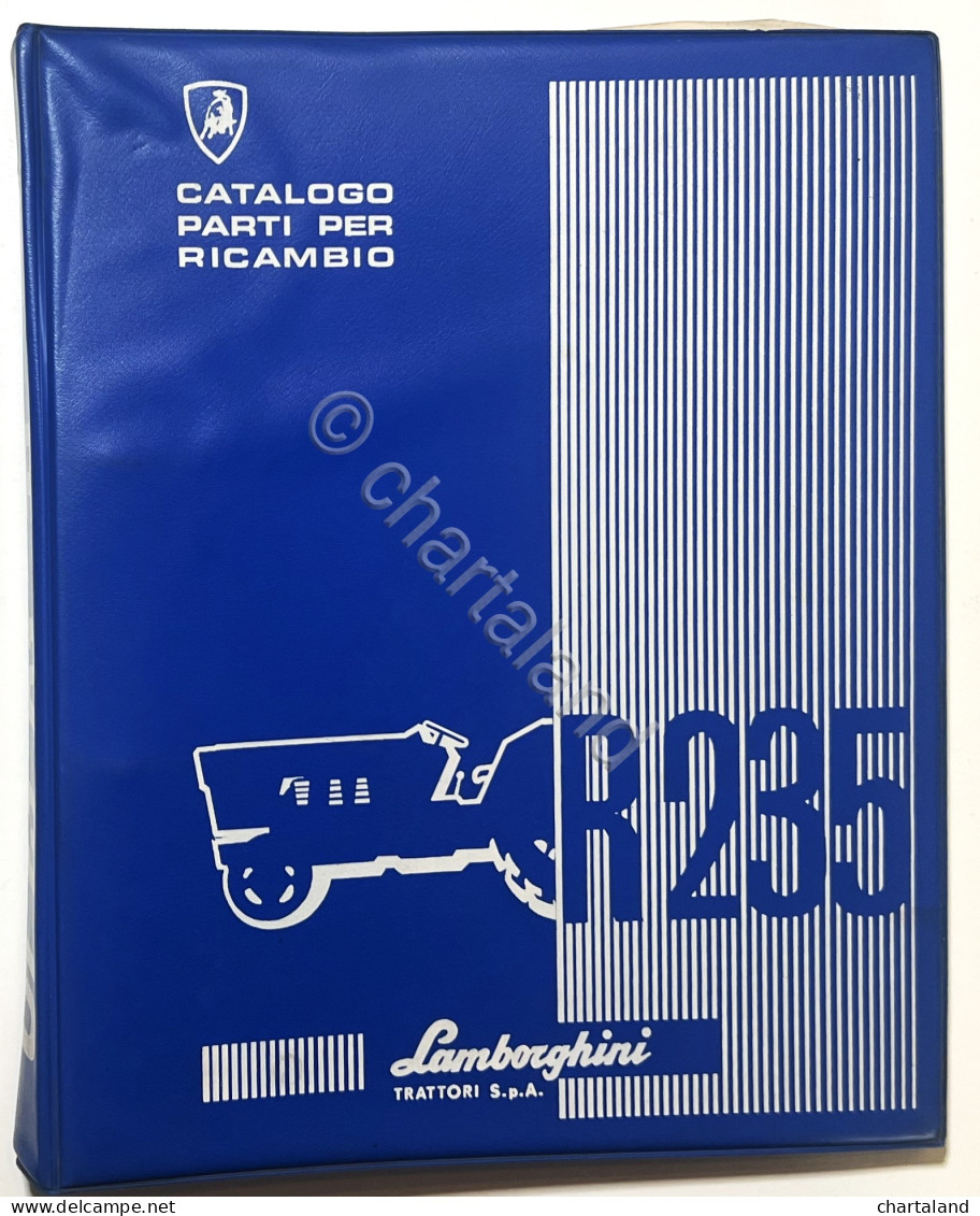 Catalogo Parti Per Ricambio Lamborghini Trattori - R 235 - Ed. 1976 - Autres & Non Classés